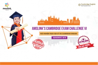 THÔNG TIN CUỘC THI AMSLINK'S CAMBRIDGE EXAM CHALLENGE LẦN THỨ 6